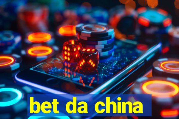 bet da china